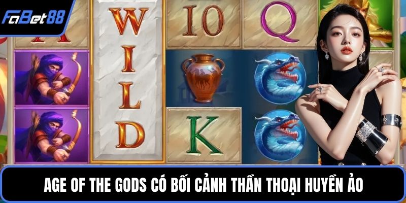 Age of the Gods có bối cảnh thần thoại huyền ảo