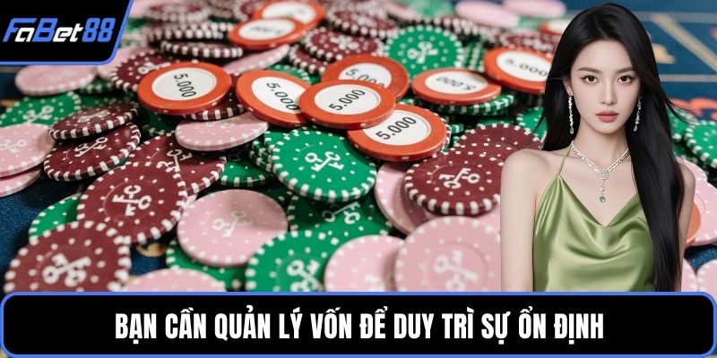 Bạn cần quản lý vốn để duy trì sự ổn định