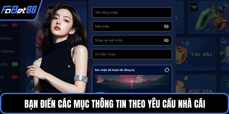 Bạn điền các mục thông tin theo yêu cầu nhà cái