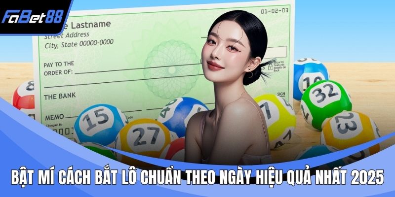 Cách bắt lô chuẩn theo ngày