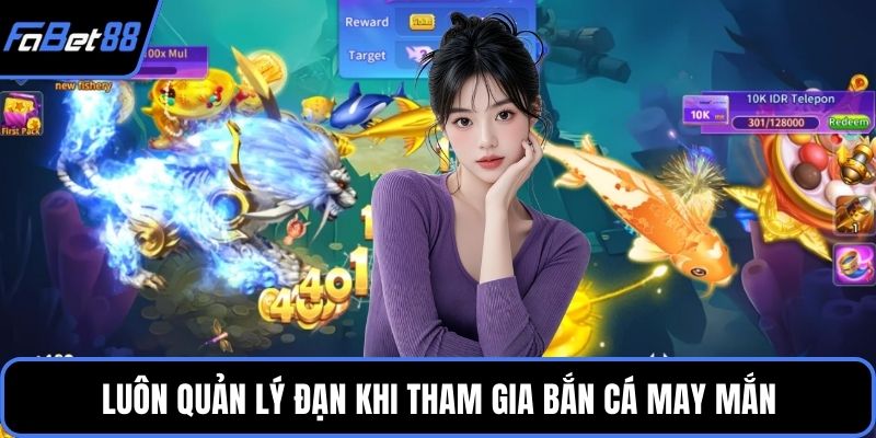 Luôn quản lý đạn khi tham gia bắn cá may mắn