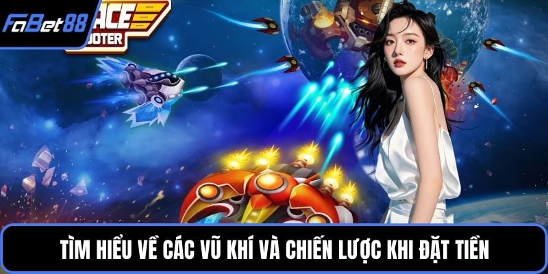Tìm hiểu về các vũ khí và chiến lược khi đặt tiền